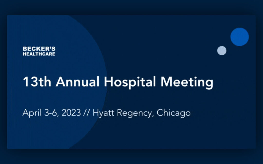 Becker’s Annual Meeting Takeaways