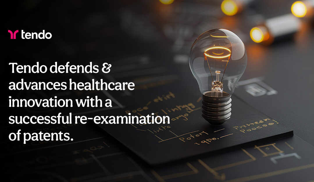 Tendo Defends and Advances Healthcare Innovation with Successful Re-Examination of Patents