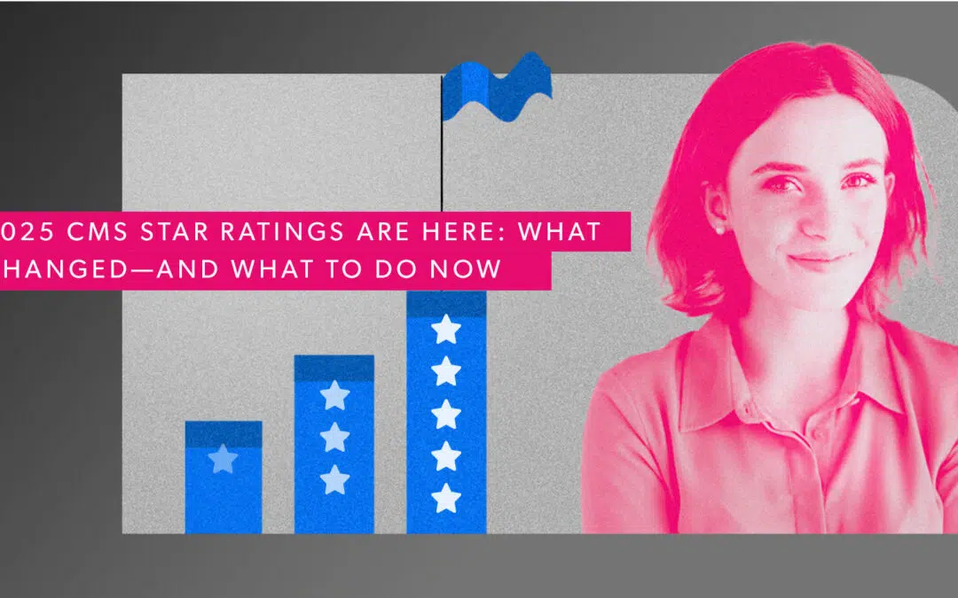 2025 CMS Star Ratings Are Here: What Changed—And What to Do Now