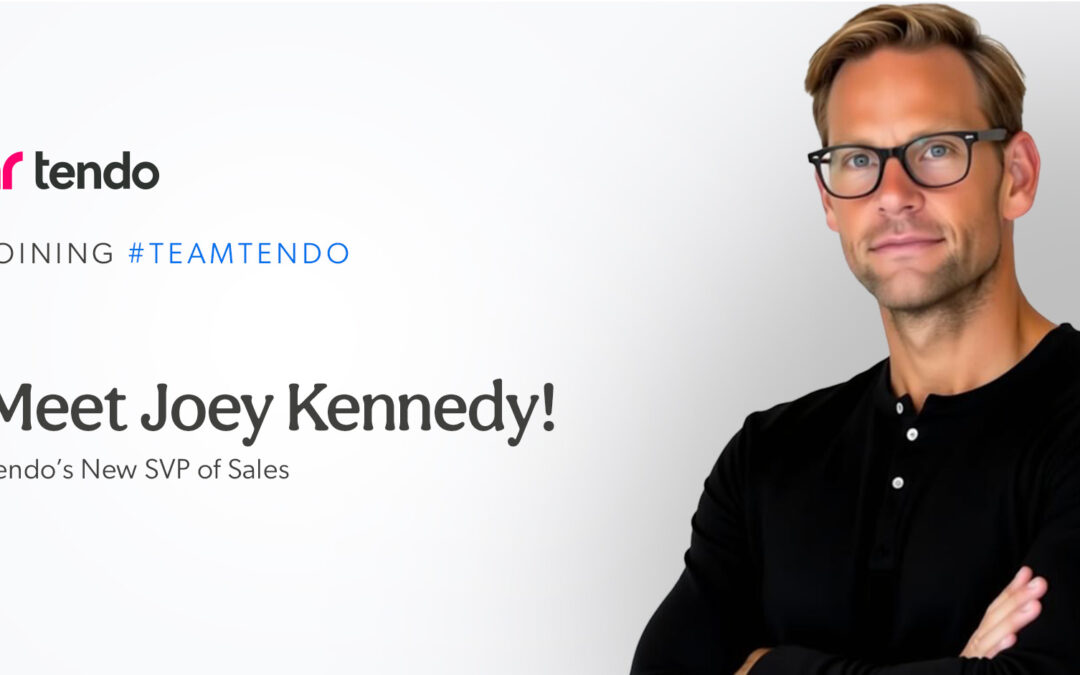 Meet Joey Kennedy: Tendo’s New SVP of Sales
