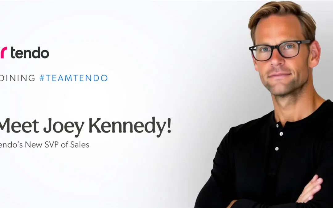 Meet Joey Kennedy: Tendo’s New SVP of Sales