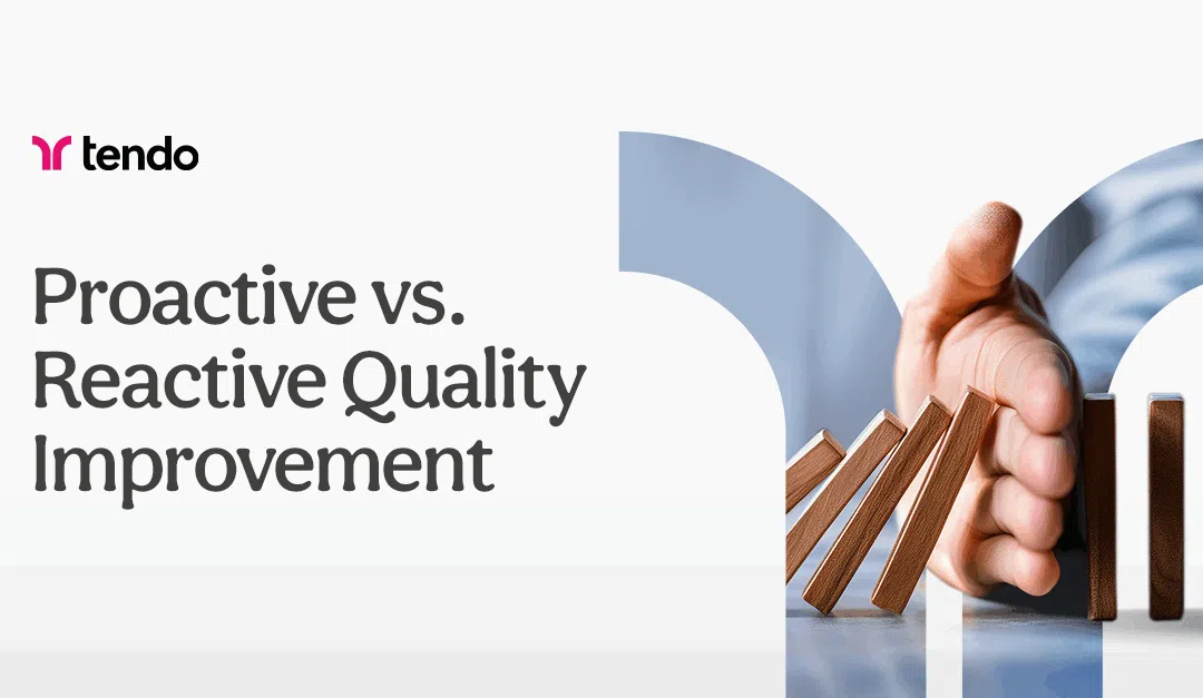 Proactive vs. Reactive Quality Improvement: Why Timing Is Everything