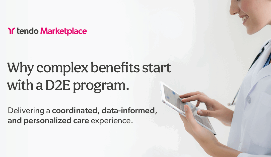Why complex benefits start with a direct-to-employer program with Tendo.