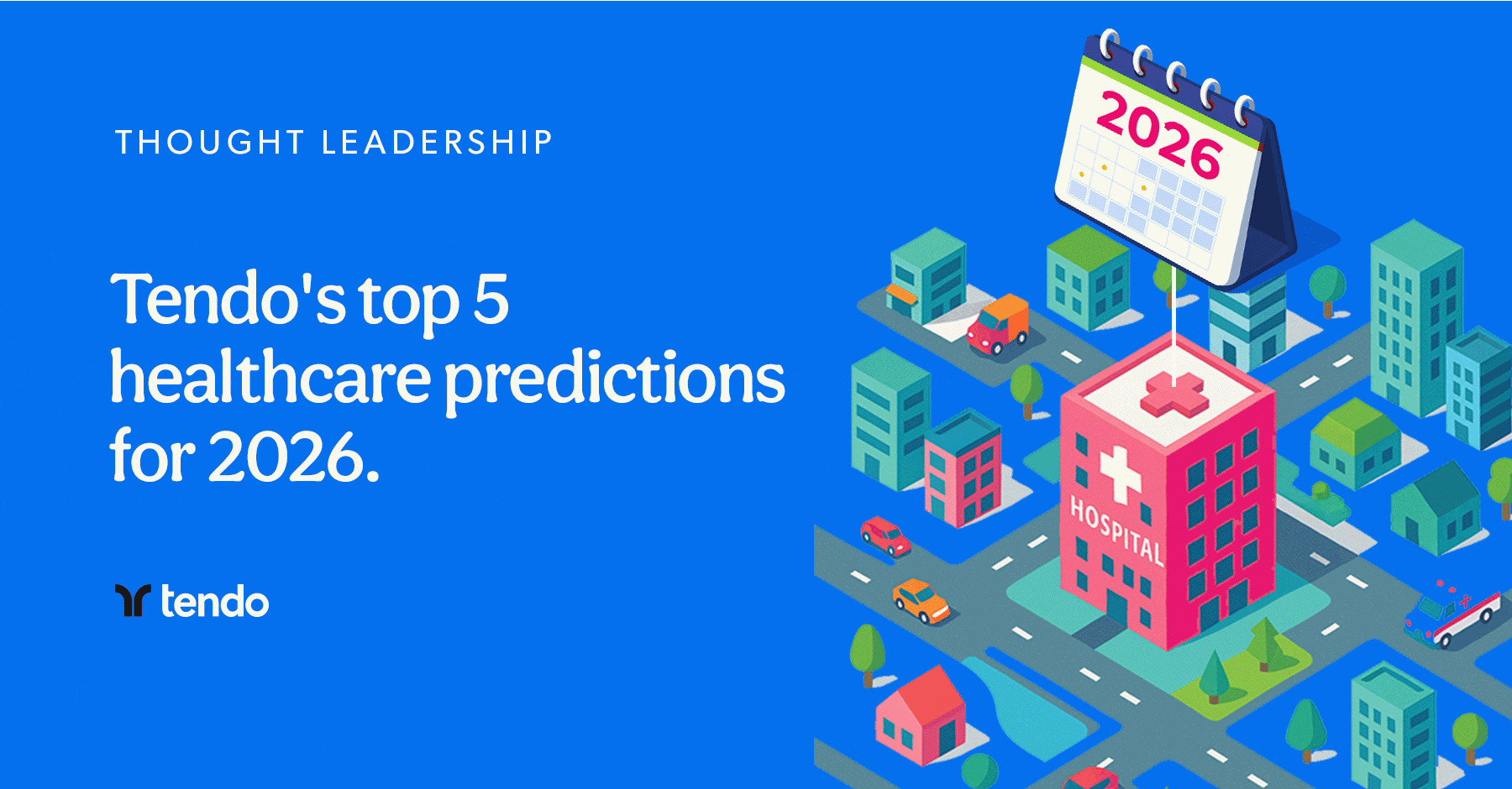Tendo’s top 5 healthcare predictions for 2026 featured@1.5x Tendo's top 5 healthcare predictions for 2026 featured@1.5x