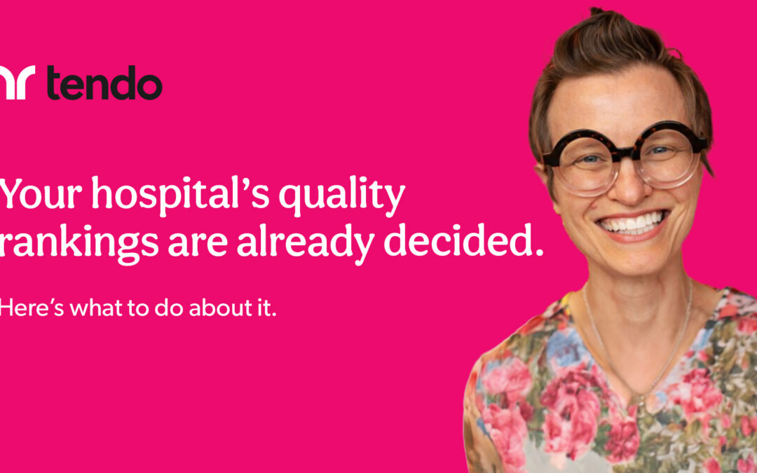 Your hospital’s quality rankings are already decided. Here’s what to do about it.
