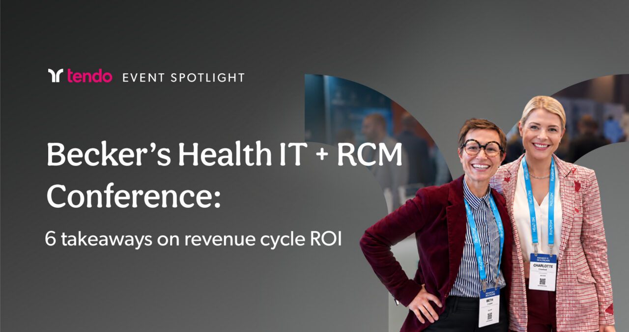 Becker’s Health IT + RCM Conference: 6 takeaways on revenue cycle ROI.